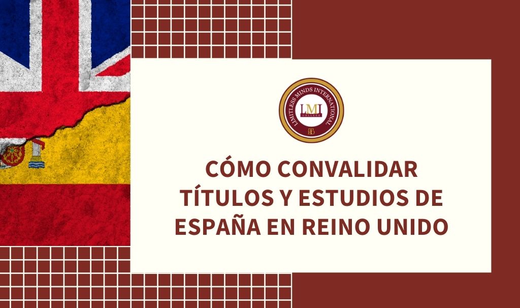 Cómo se convalidan los estudios en España con los estudios en Reino Unido